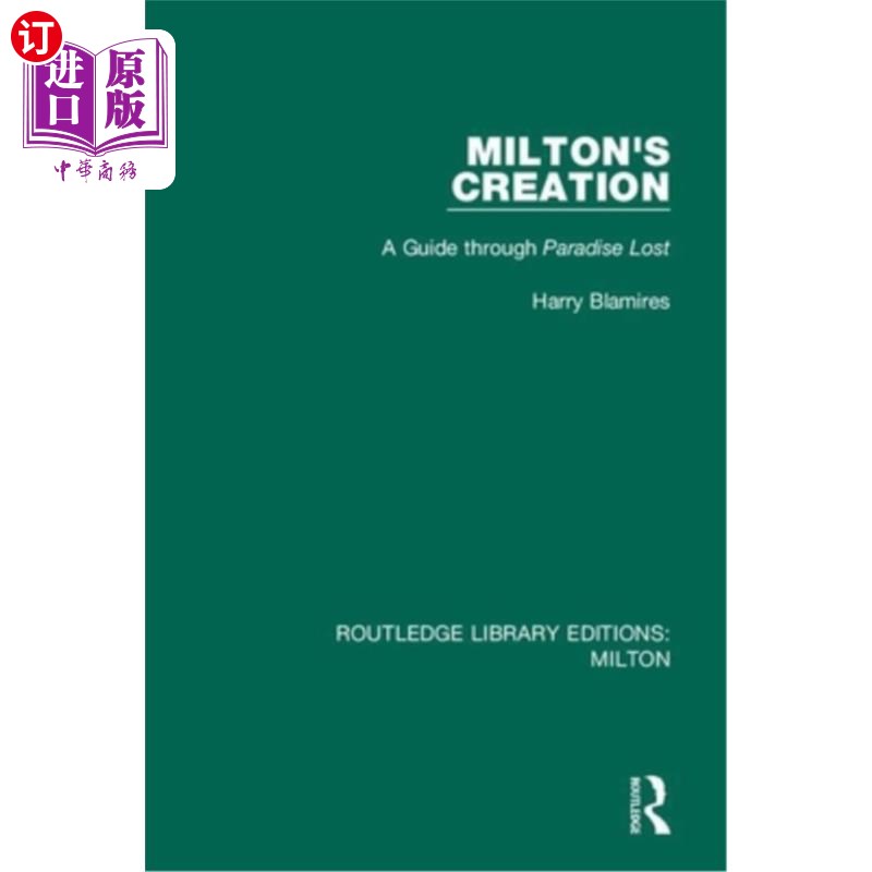 海外直订Milton's Creation: A Guide Through Paradise Lost 弥尔顿的创作:失乐园指南