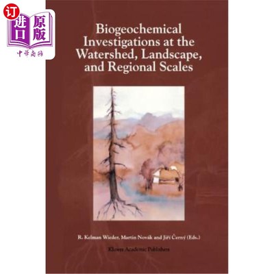 海外直订Biogeochemical Investigations at Watershed, Landscape, and Regional Scales: Refe 流域、景观和区域尺度的生物
