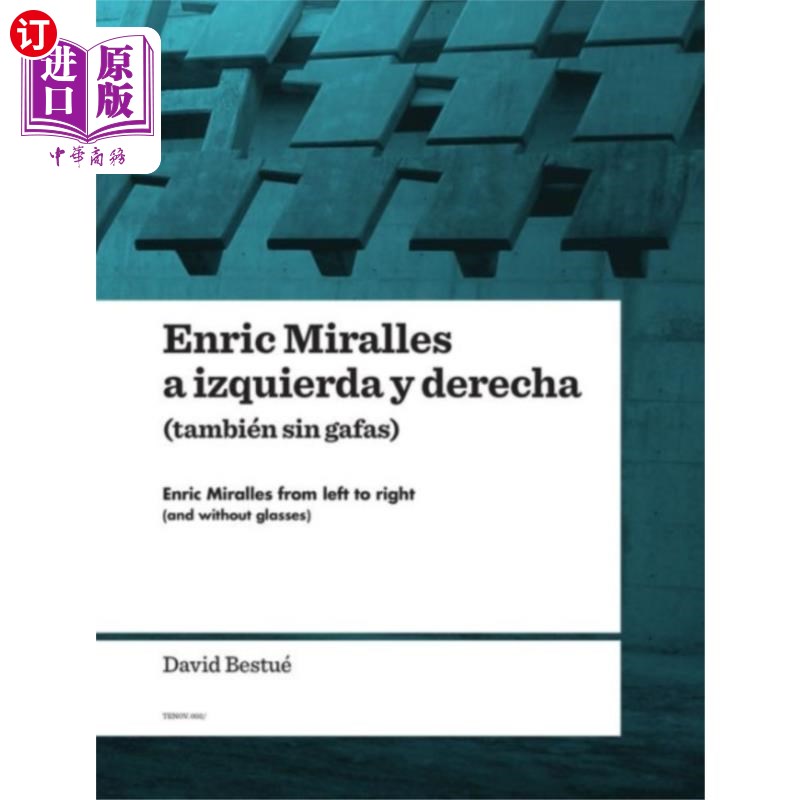 海外直订Enric Miralles from Left to Right (and without G... Enric Miralles从左到右(不戴眼镜)