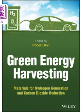 海外直订Green Energy Harvesting: Materials for Hydrogen Generation and Carbon Dioxide Re 绿色能源收集:产氢和减少二