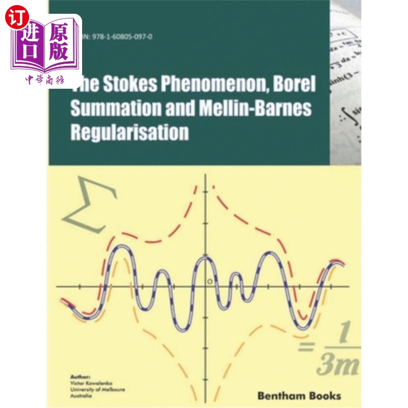 海外直订The Stokes Phenomenon, Borel Summation and Mellin-Barnes Regularisation Stokes现象、Borel和Mellin-Ba-封面