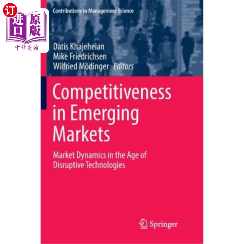 海外直订Competitiveness in Emerging Markets: Market Dynamics in the Age of Disruptive Te 新兴市场的竞争力:颠覆性技