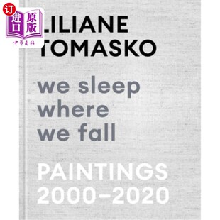 莉莲·托马斯科：我们在跌倒 Sleep Paintings 2000 Fall Where 地方睡觉：绘画2000 海外直订Liliane 2020 Tomasko