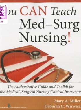 海外直订医药图书You Can Teach Med-Surg Nursing!: The Authoritative Guide and Toolkit for the Med 你可以教医外科护理