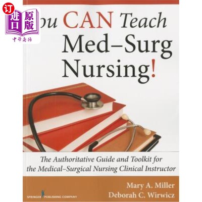 海外直订医药图书You Can Teach Med-Surg Nursing!: The Authoritative Guide and Toolkit for the Med 你可以教医外科护理