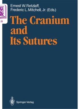 海外直订医药图书The Cranium and Its Sutures: Anatomy, Physiology, Clinical Applications and Anno 颅骨及其缝合线：解