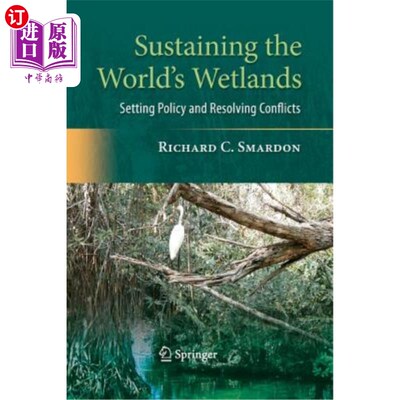 海外直订Sustaining the World's Wetlands: Setting Policy and Resolving Conflicts 保护世界湿地:制定政策和解决冲突