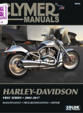 海外直订Harley-Davidson Vrsc Series Clymer Manual: 2002-2017: Maintenance * Troubleshoot 哈雷戴维森Vrsc系