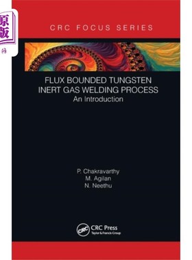 海外直订Flux Bounded Tungsten Inert Gas Welding Process 焊剂绑定钨惰性气体焊接工艺