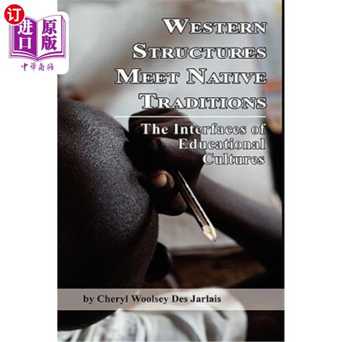 海外直订Western Structures Meet Native Traditions: The Interfaces of Educational Culture 西方结构与本土传统:教育文