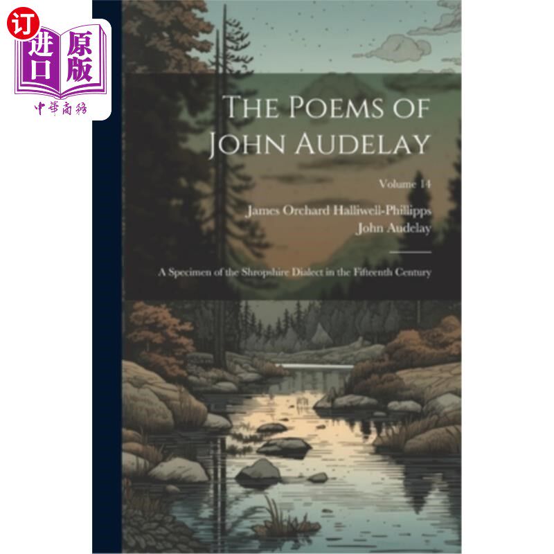 海外直订The Poems of John Audelay: A Specimen of the Shropshire Dialect in the Fifteenth 约翰·奥德莱诗歌：15世纪什