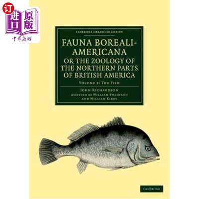 海外直订Fauna Boreali-Americana; Or, the Zoology of the Northern Parts of British Americ 动物Boreali-