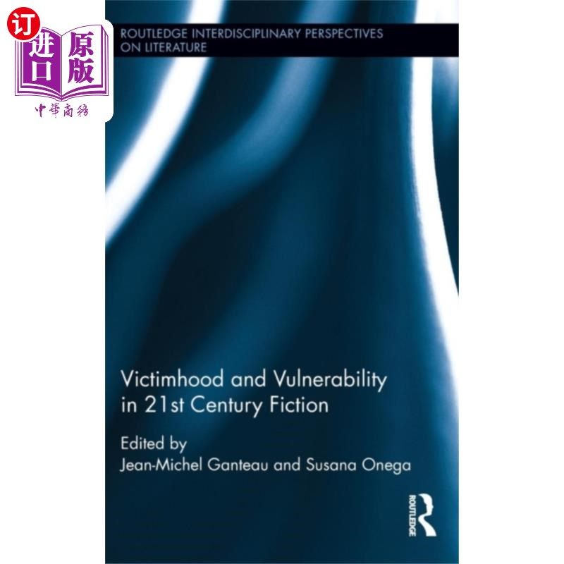 海外直订Victimhood and Vulnerability in 21st Century Fic... 21世纪小说中的受害者与脆弱性