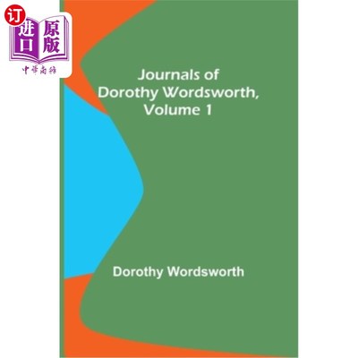 海外直订Journals of Dorothy Wordsworth, Vol. 1 《多萝西·华兹华斯日记》卷1