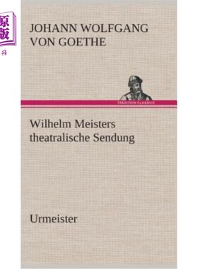 海外直订德语 Wilhelm Meisters theatralische Sendung 威廉·迈斯特斯 森东戏剧家