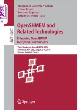 海外直订OpenSHMEM and Related Technologies. Enhancing Op... OpenSHMEM及相关技术。为混合环境增强OpenSHMEM
