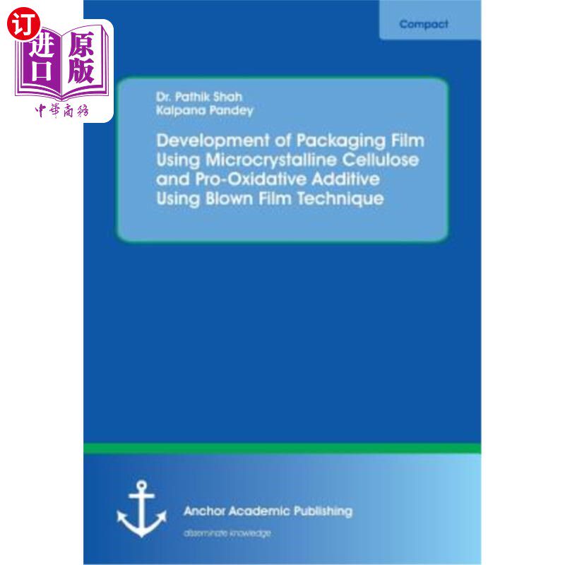 海外直订Development of Packaging Film Using Microcrystalline Cellulose and Pro-Oxidative 利用吹膜技术开发微晶纤维素