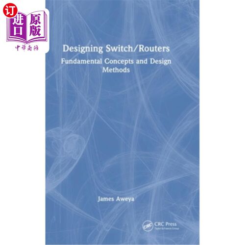 海外直订Designing Switch/Routers: Fundamental Concepts and Design Methods 设计交换机/路由器:基本概念和设计方法