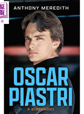 预售 奥斯卡 皮亚斯特里 传记 F1新晋天才车手 一级方程式 Oscar Piastri A Biography 英文原版 Anthony Meredith 赛车【中商原版