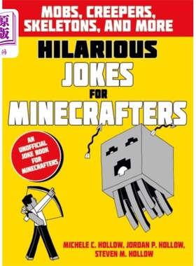 海外直订Hilarious Jokes for Minecrafters: Mobs, creepers... 滑稽的笑话为我的工匠:暴徒，爬行者，骷髅，和更多