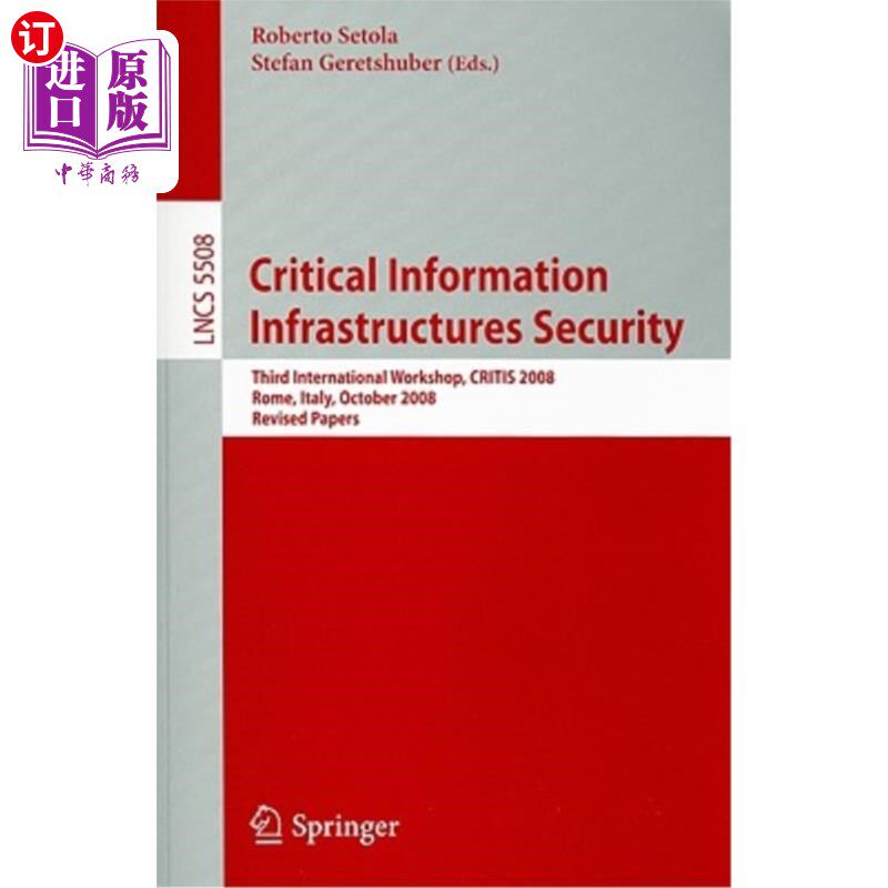 海外直订Critical Information Infrastructures Security: Third International Workshop, CRI 关键信息基础设施安全：第三