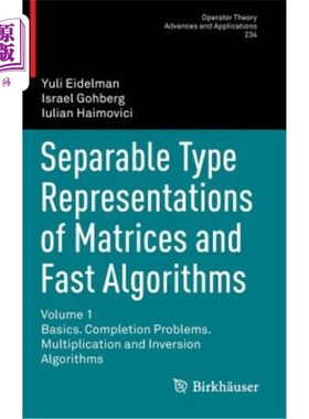 海外直订Separable Type Representations of Matrices and Fast Algorithms: Volume 1 Basics. 矩阵的可分离类型表示和快速
