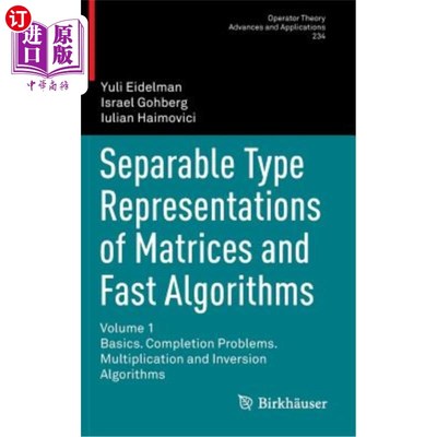 海外直订Separable Type Representations of Matrices and Fast Algorithms: Volume 1 Basics. 矩阵的可分离类型表示和快速