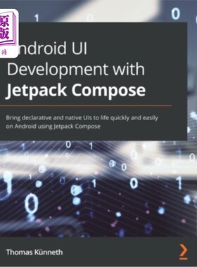 海外直订Android UI Development with Jetpack Compose: Bring declarative and native UIs to 使用Jetpack