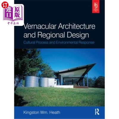 海外直订Vernacular Architecture and Regional Design: Cultural Process and Environmental  乡土建筑与地域设计:文化过