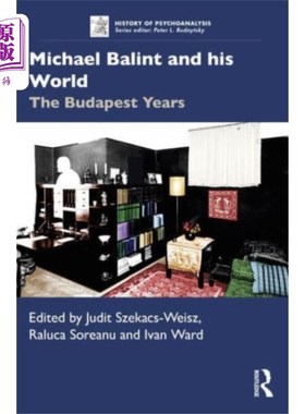 海外直订Michael Balint and his World: The Budapest Years 迈克尔·巴林特和他的世界:布达佩斯岁月