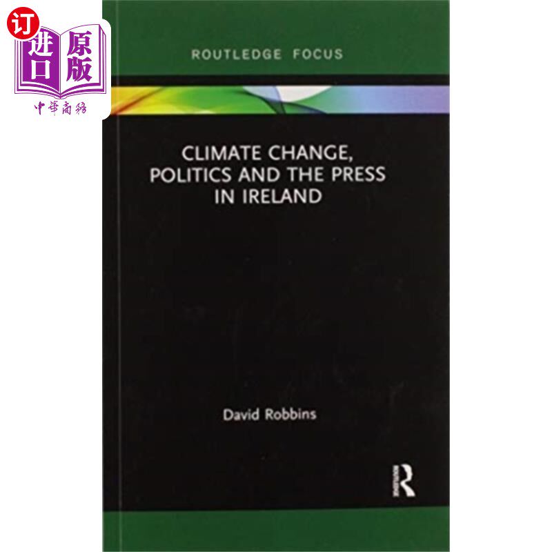 海外直订Climate Change, Politics and the Press in Ireland 爱尔兰的气候变化、政治和新闻界