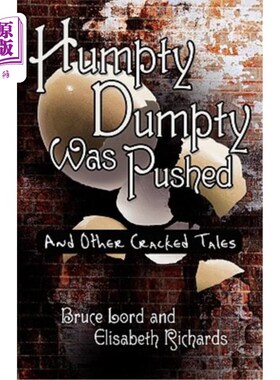 海外直订Humpty Dumpty Was Pushed: And Other Cracked Tales 汉普蒂·邓普蒂被推了出来：还有其他的破故事
