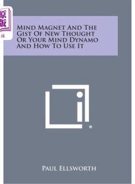 海外直订Mind Magnet and the Gist of New Thought or Your Mind Dynamo and How to Use It 思维磁铁和新思想或思维发电机