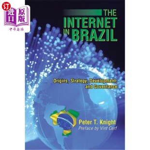 and Internet Strategy 海外直订The Governance 战略 Brazil 互联网：起源 发展和治理 Origins 巴西 Development