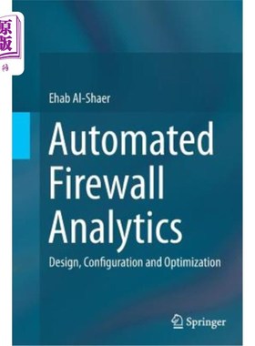 海外直订Automated Firewall Analytics: Design, Configuration and Optimization 自动化防火墙分析：设计、配置和优化