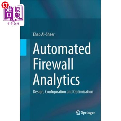 海外直订Automated Firewall Analytics: Design, Configuration and Optimization 自动化防火墙分析：设计、配置和优化
