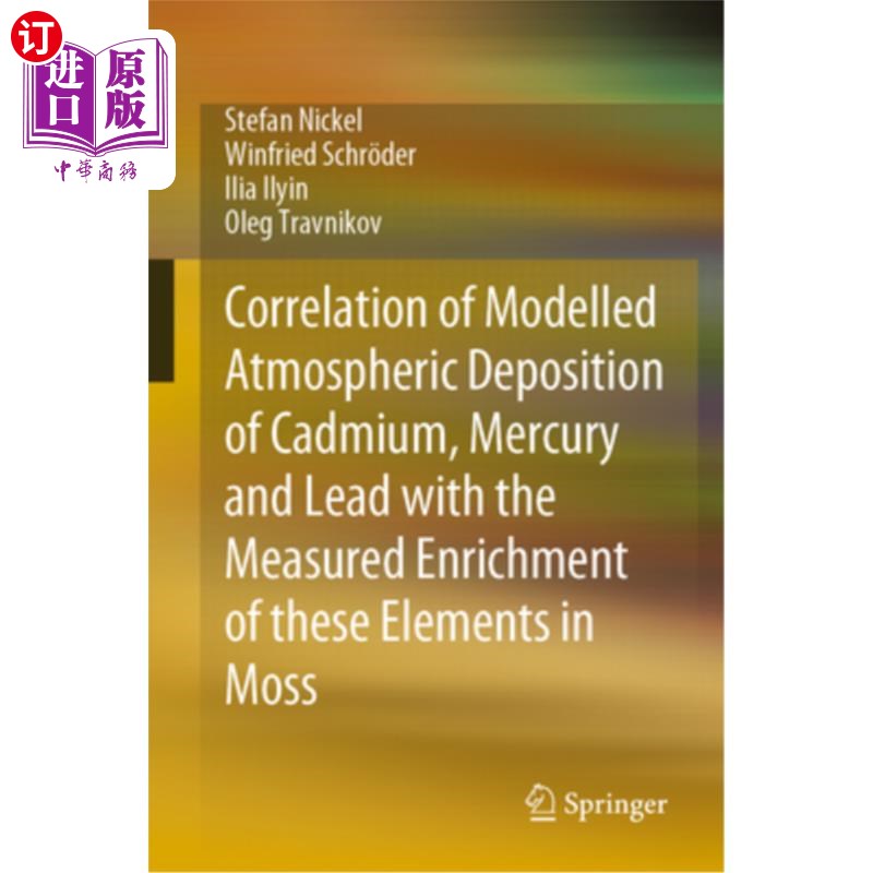 海外直订Correlation of Modelled Atmospheric Deposition of Cadmium, Mercury and Lead with 模拟大气中镉、汞和铅的沉积
