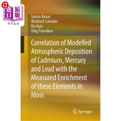 海外直订Correlation of Modelled Atmospheric Deposition of Cadmium, Mercury and Lead with 模拟大气中镉、汞和铅的沉积