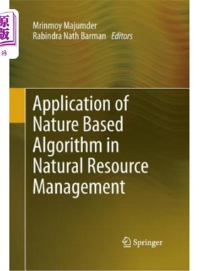 海外直订Application of Nature Based Algorithm in Natural Resource Management 基于自然的算法在自然资源管理中的应用