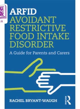 海外直订医药图书Arfid Avoidant Restrictive Food Intake Disorder: A Guide for Parents and Carers Arfid避免限制性食物