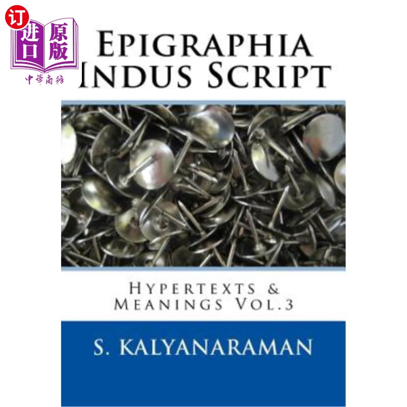 海外直订Epigraphia Indus Script: Hypertexts & Meanings Vol.3 铭文印度文字:超文本与意义卷3