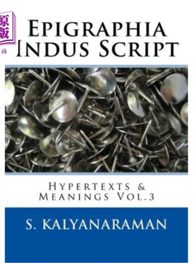 海外直订Epigraphia Indus Script: Hypertexts & Meanings Vol.3 铭文印度文字:超文本与意义卷3