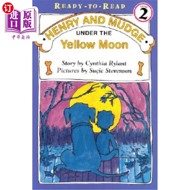 海外直订Henry and Mudge Under the Yellow Moon: Ready-To-Read Level 2 黄月下的亨利和玛姬:准备阅读2级