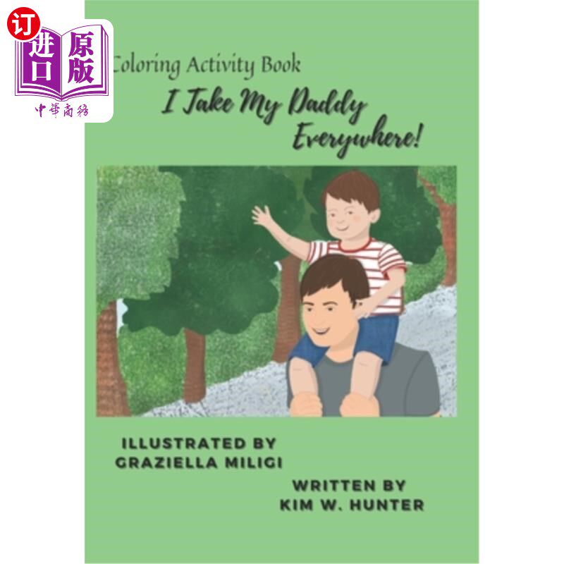 海外直订I Take My Daddy Everywhere!: Coloring Activity Book 我带我爸爸到处走!:着色活动手册