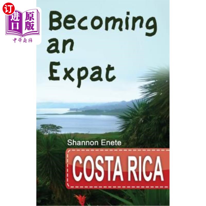 海外直订becoming an expat costa rica: 2nd edition 移居哥斯达黎加