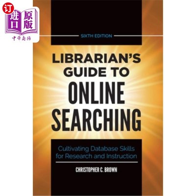 海外直订Librarian's Guide to Online Searching: Cultivating Database Skills for Research  图书管理员在线搜索指南:培
