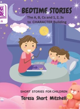 海外直订Bedtime Stories: The A, B, Cs and 1, 2, 3s to CHARACTER Building 睡前故事:塑造性格的A、B、c和1、2、3