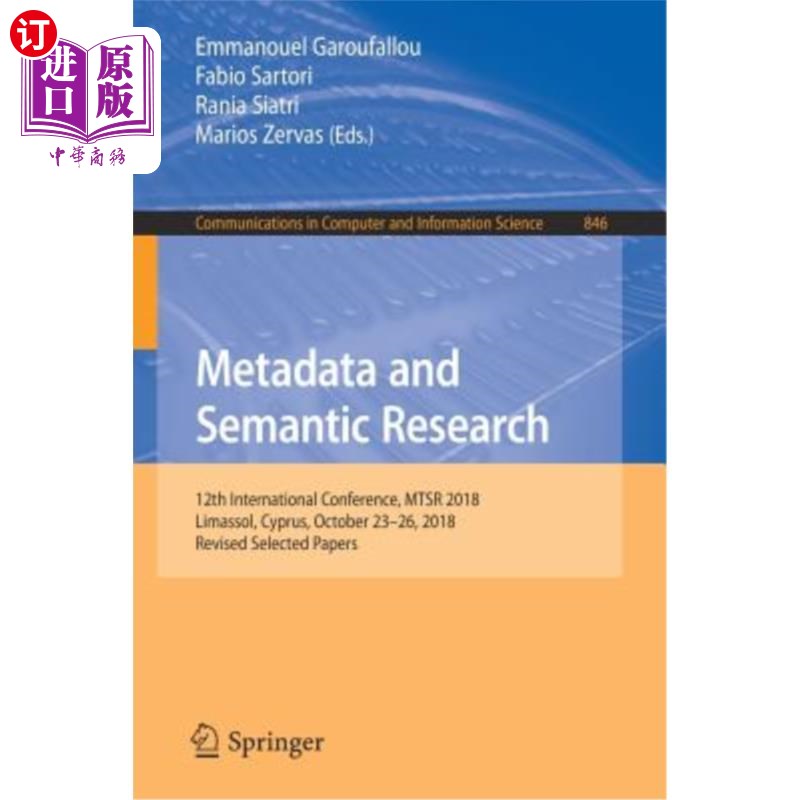 海外直订Metadata and Semantic Research: 12th International Conference, Mtsr 2018, Limass 元数据和语义研究：第12届国
