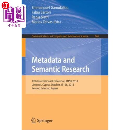 海外直订Metadata and Semantic Research: 12th International Conference, Mtsr 2018, Limass 元数据和语义研究：第12届国