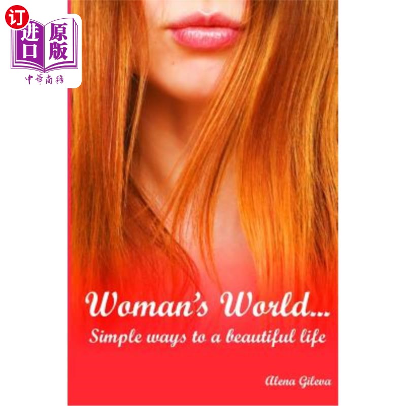 海外直订医药图书Woman's World...Simple ways to a beautiful life. 女人的世界……用简单的方法创造美丽的生活。